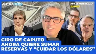 GIRO DE CAPUTO: AHORA QUIERE SUMAR RESERVAS Y CUIDAR LOS DÓLARES | Maxi Montenegro #maximediodía
