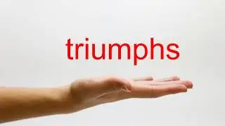 How to Pronounce triumphs - American English