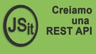 Creiamo una REST API in NodeJS