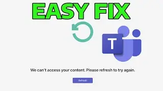 How To Fix We Can't Access Your Content, Please Refresh to Try Again Microsoft Teams Error