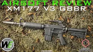 Airsoft Review #338 WE XM177 V3 (WE-R-M007) Gaz Blowback Rifle GBBR (Airsoft Entrepot) [FR]