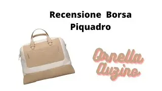 Borsa da lavoro PIQUADRO. Recensione e Voti a cura di Ornella Auzino!