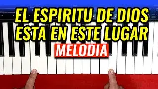 Melodia Del Canto El Espíritu de Dios Está En Este Lugar