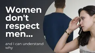 Women don't respect men and I can understand why | Reclaiming Masculinity - EP 1