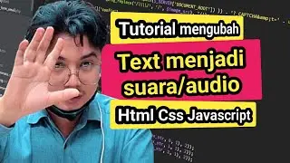 Tutorial mengubah text menjadi audio/suara dengan javascript