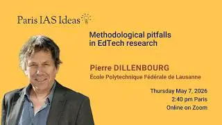Pierre DILLENBOURG - Paris IAS Ideas - Methodological pitfalls in EdTech research