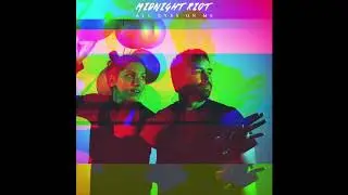 Midnight Riot - Don't You Know Who I Am (Official Audio)