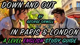 'Down and Out in Paris in London' A Level Study Guide Chapter 24