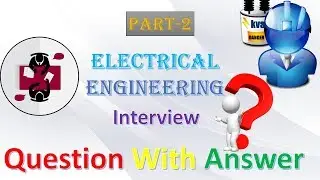 Electrical Engineering Interview Questions Part 2 || Engineering Portal