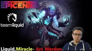 Liquid Miracle- Arc Warden Gameplay #2 - EPICENTER Moscow Major 2019 grand final VG vs Liquid game 4