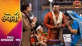 Jyoti | Full Episode 170 | Sneha Wagh, Aamir Dalvi, Sriti Jha | Dangal TV Classics