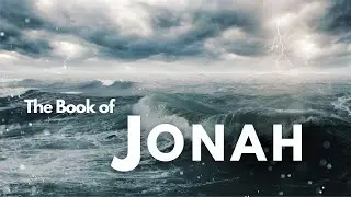 Jonah Chapter 2 - Part 2 (Samuel Drouin)