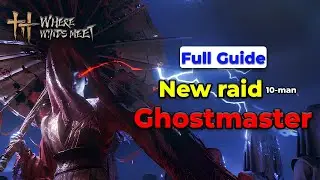Ghost Master New Raid &ndash; Full Guide & Mechanics | Where Winds Meet