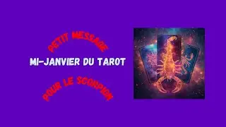 PETIT MESSAGE MI-JANVIER DU TAROT POUR LE SCORPION - Cl&eacute; #janvier #scorpiontarot #prediction