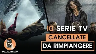 10 Serie Tv cancellate che rimpiangeremo per sempre