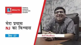 Anil Wadhwa&rsquo;s Journey: Growing a Successful Mutual Fund Distribution Business with NJ Wealth