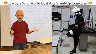 Teachers Who Would Beat Any Stand-Up Comedian