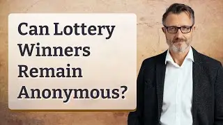 Can Lottery Winners Remain Anonymous?