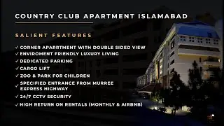 Luxury Living in Islamabad | Country Club Apartments on Murree Expressway