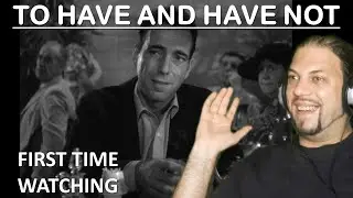 Shandor reacts to TO HAVE AND HAVE NOT (1944) - FIRST TIME WATCHING!!!