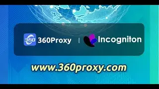 Tutorial for using 360proxy in Incogniton Browser