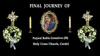 Final Journey of Prajwal Robin Gonsalves (36) Shakthinagar, Mangalore