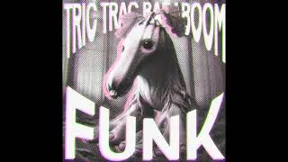 Tric Trac Baraboom FUNK (ULTRA SLOWED)