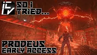 So I Tried... Prodeus (Early Access Version)
