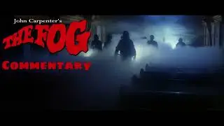 The Fog Commentary (better sound)