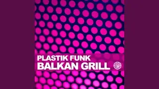 Balkan Grill (Original Mix)