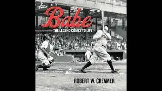 Babe: The Legend Comes to Life - Robert W. Creamer