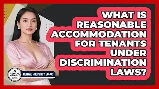 What Is Reasonable Accommodation For Tenants Under Discrimination Laws? - Rental Property Gurus