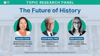 Experts discuss THE FUTURE OF HISTORY from different perspectives | Topic Research Panel | 2025