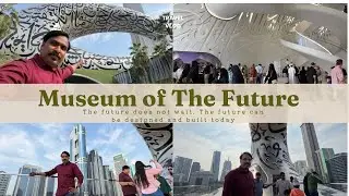 Museum of The Future | ദുബയ് ഫ്യൂച്ചർ മ്യൂസിയത്തിൽ വച്ച് ദുബയ് രാജാവിനെ കണ്ടപ്പോൾ | @ samjidtalk