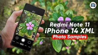 iPhone 14 XML for Redmi Note 11 | Photo Samples | SGcam 8.4 | Detailed Photos🔥
