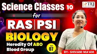 RAS | PSI Science Class10 | BIOLOGY Heredity Of ABO Blood Group (Part-7) | By Shivani Ma’am