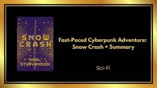 Virtual Collapse: Snow Crash by Neal Stephenson (Sci-Fi Audiobook Summary)