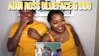 ADIN ROSS BLUE FACE & DDG !!!