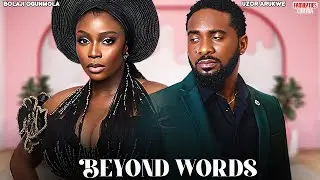 BEYOND WORDS - UZOR ARUKWE, BOLAJI OGUNMOLA - Nigerian Movie