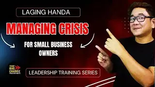 Episode #4 : MANAGING CRISIS FOR SMALL BUSINESS OWNERS | Leadership Training Series
