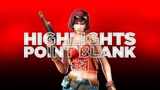 HIGHLIGHTS POINT BLANK #1 felipinn