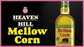 The $19 Whiskey that's better than you'd think | Mellow Corn Review