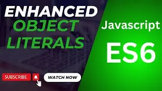 JavaScript Enhanced Object Literals Tutorial | Simplified Guide