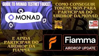 Como Conseguir MON para participar do Airdrop da Monad e ainda Participar do Airdrop da Fiamma.