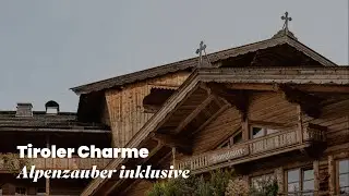 Tiroler Charme - Alpenzauber inklusive  | MW-Architekturfotografie
