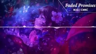 [Nightcore] [Lyric] Faded Promises - MJQ | CMKC