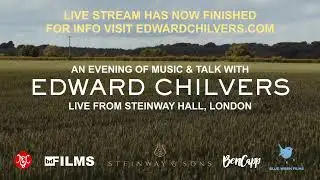 Edward Chilvers - Live From Steinway Hall, London