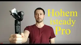 Hohem Isteady Pro ТРЕХОСЕВОЙ СТАБИЛИЗАТОР ДЛЯ СМАРТФОНА Tutorial: Easy Guide  Setup and How Features