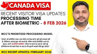 Canada Visitor & Tourist Visa Recent IRCC Updates 8 February 2026 | Processing Time After Biometrics
