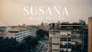 Aline Fraz&atilde;o - Susana (ft. Toty Sa'Med)